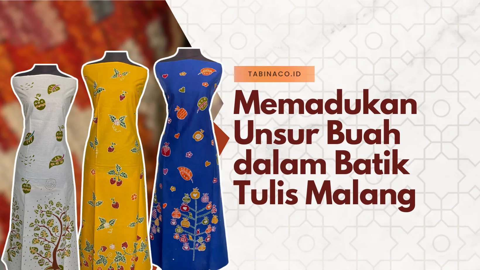Memadukan Unsur Buah dalam Batik Tulis Malang