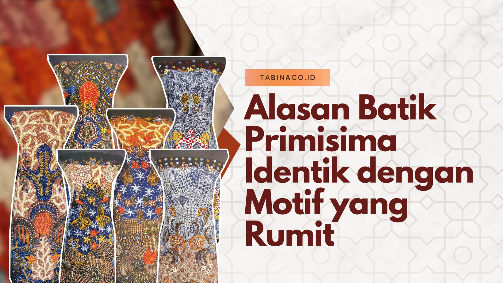 Alasan Batik Primisima Identik dengan Motif yang Rumit