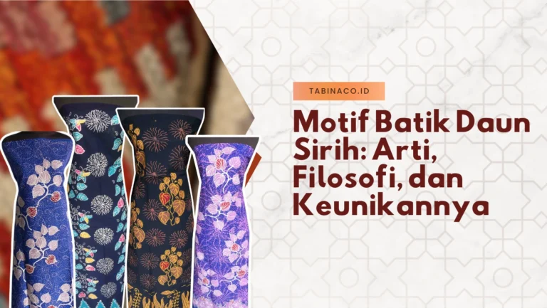 Motif Batik Daun Sirih: Arti, Filosofi, dan Keunikannya