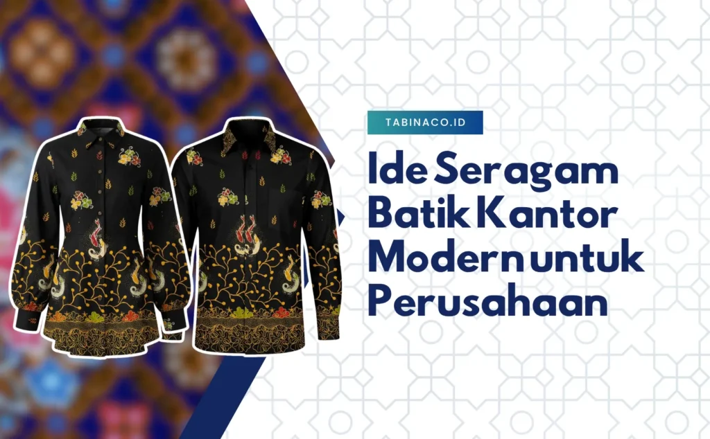 Ide Seragam Batik Kantor Modern untuk Perusahaan