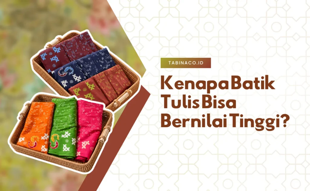 kenapa batik tulis bisa bernilai tinggi
